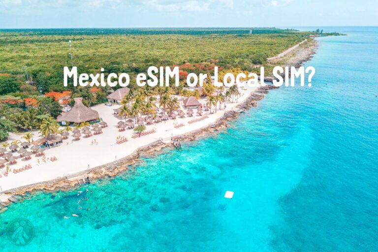 Mexico eSIM or Local SIM?
