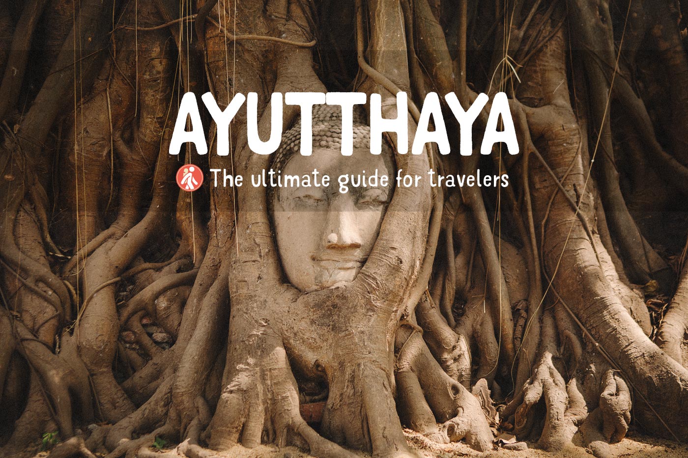 AYUTTHAYA TRAVEL GUIDE
